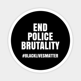 End Police Brutality, Black Lives Matter, George Floyd Magnet